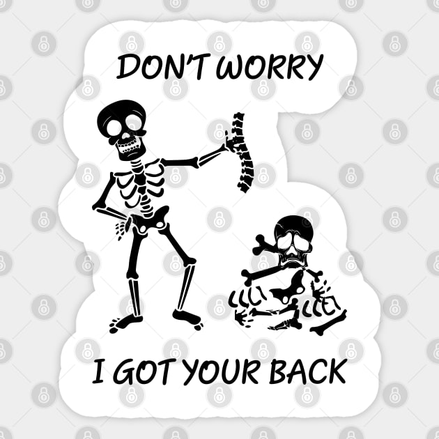 Dont worry, I got your back funny saying skeleton Sticker by alltheprints